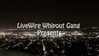 LiveWire Whipout Gang - When Im High