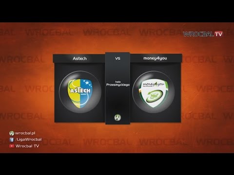 WROCBAL: Astech - Money4you 0:11