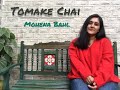 Tomake Chai (Cover Song) | Female Version | Mohena Bahl