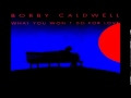 Bobby Caldwell = Come To Me