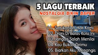 Download lagu LAGU KENANGAN TERBAIK BIKIN BAPER  II  SATUKANLAH HATI KAMI mp3