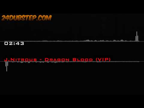 J.Nitrous - Dragon Blood (VIP) [Dubstep]