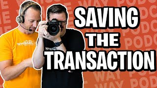 How to Save a Transaction That is Being Canceled | The Whissel Way Podcast