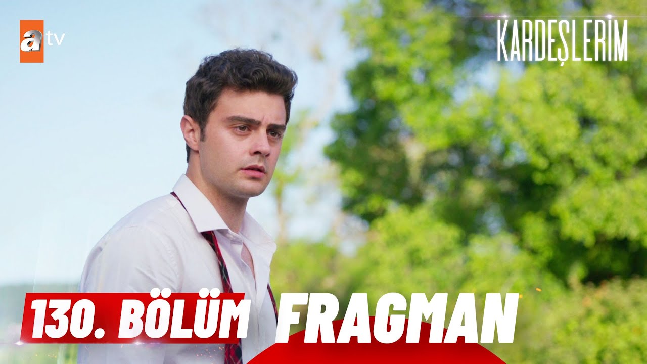 Kardeşlerim 130. Bölüm Fragmanı Yayında