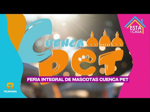Feria Integral de mascotas Cuenca Pet