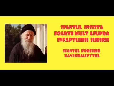Sfantul insista foarte mult asupra infaptuirii iubirii - Sfantul Porfirie Kavsokalivytul