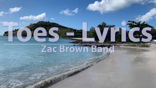 Zac Brown Band - Toes (Lyrics) - Audio at 192khz, 4k Video