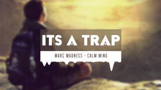 Marc Madness - Calm Mind