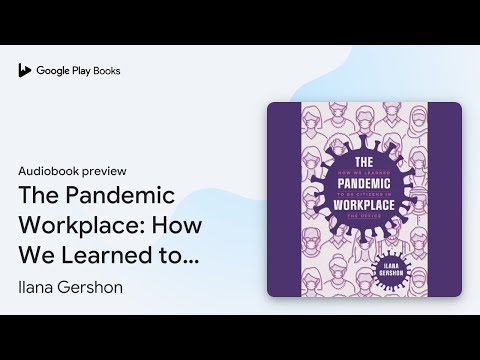 The Pandemic Workplace: How We Learned to Be… by Ilana Gershon · Audiobook preview