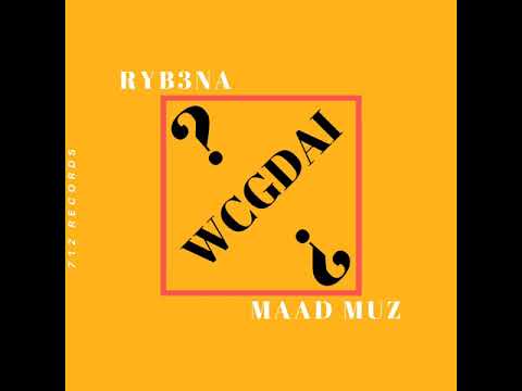 Ryb3na & mAad Muz - WCGDAI? (Official Audio)