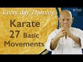 Karate 27 Basic Movements Okinawan Karate Every Day Karate At Home Ageshio Japan