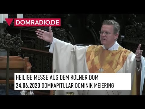 Katholischer Gottesdienst live aus dem Kölner Dom am 24.06.2020 mit Domkapitular Dominik Meiering