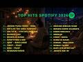 TOP HITS SPOTIFY 2026 Lagu Indonesia Terpopuler 2026 Full Album