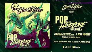 The Bunny The Bear &amp; NBTB - "Last Night" (Originally by Morgan Wallen) Pop Goes Hardcore Vol. 2