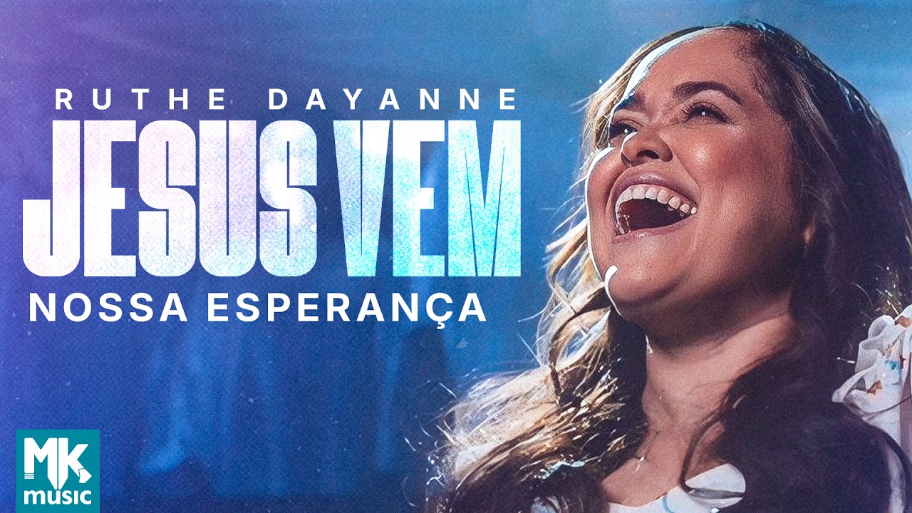 Ruthe Dayanne - Jesus Vem / Nossa Esperança