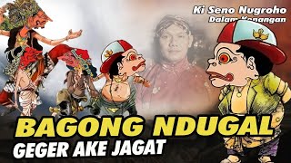 Download lagu BAGONG NDUGAL GEGERAKE JAGAT. GAWE KEMEKEL mp3
