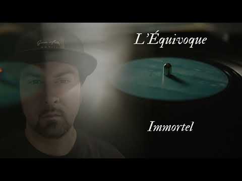 L'Équivoque - Immortel // Officiel //