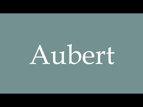 How to Pronounce ''Aubert'' Correctly in French