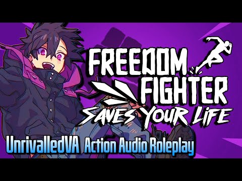 Freedom Fighter Saves Your Life - Action Audio Roleplay - UnrivalledVA