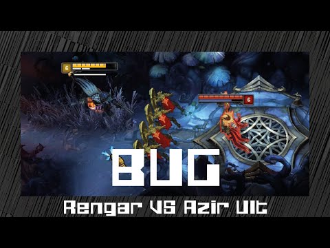BUG - Rengar Leap vs Azir Ult