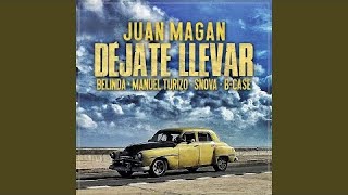Juan Magan, Belinda, Manuel Turizo, Snova, B-Case - Déjate Llevar (Remix)