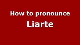 How to pronounce Liarte