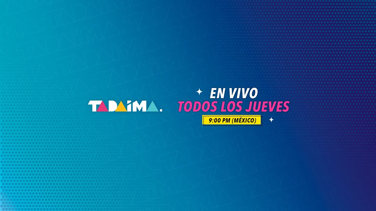 Transmisión en vivo de TADAIMA MX