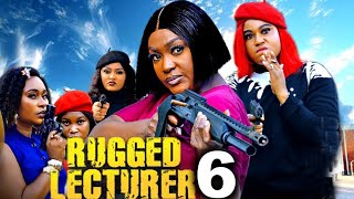 RUGGED LECTURER SEASON 6 - LIZZY GOLD ONUWAJE, ROSABELL ANDREW QUEEN OKAM 2025 LATEST NIGERIAN MOVIE