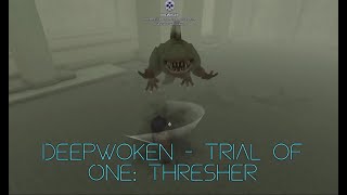 Deepwoken - Trial of One Thresher
