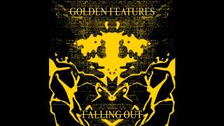 Golden Features - Falling Out (Official Audio)