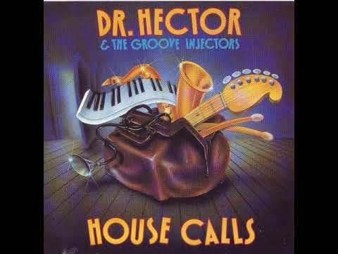 Dr. Hector & The Groove Injectors House Calls (1990) FULL ALBUM