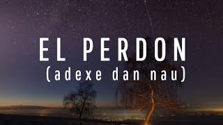 Download lagu LAGU EL PERDON LIRIK (ADEXE DAN NAU) mp3
