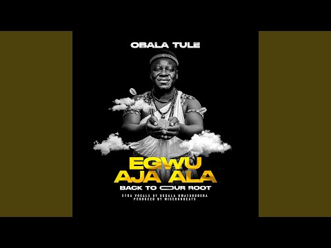 Egwu Aja Ala (Back to our Root)