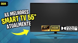 [Sua Casa Merece Essas TVs!] MELHORES Smart TVs 55 Custo-Benefício para Comprar em 2024!