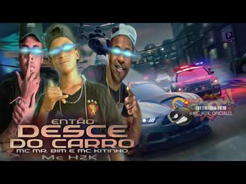 MC H2K FEAT MC KITINHO E MC BIM - ENTÃO DESCE DO CARRO - (ÁUDIO OFCIAL) CL NO BEAT