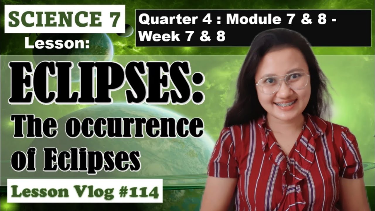 Q4. Science 7. Module 7-8. Eclipses