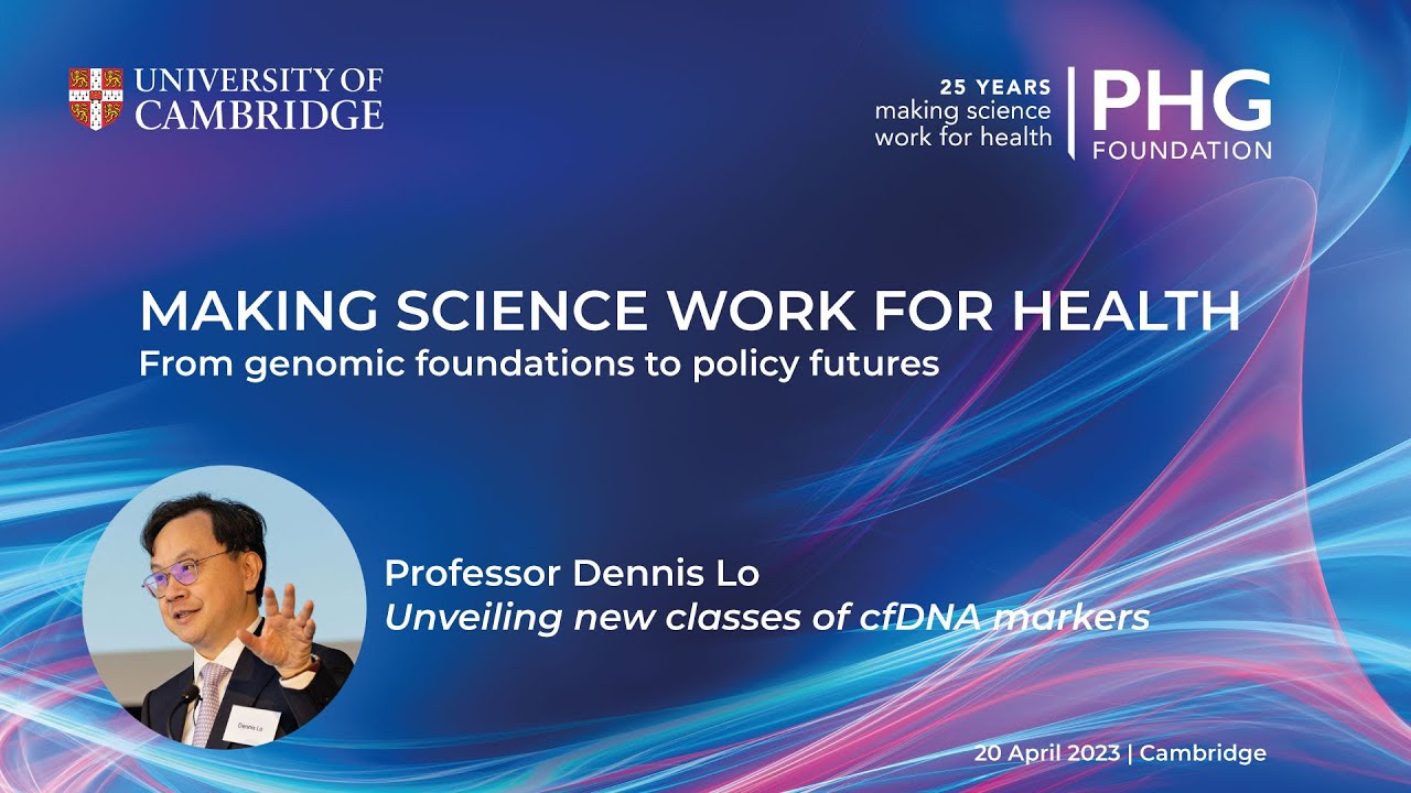Making science work for health | Professor Dennis Lo unveils the science of fragmentomics