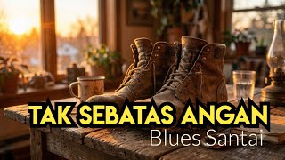 Download lagu Tak Sebatas Angan | Blues Asyik  mp3