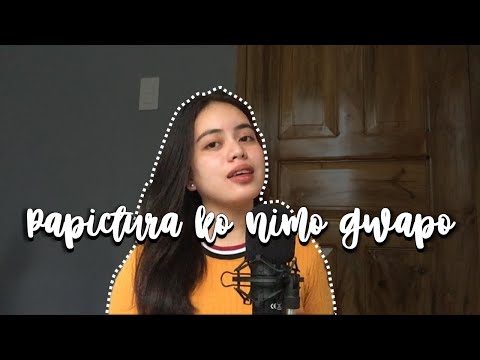 Papictura Ko Nimo Gwapo | Marie Salvaleon - (cover) Michelle Garing
