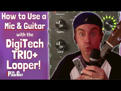 The Pedal Guy Presents How to Use a Mic and Guitar with the Digitech Trio Plus Looper