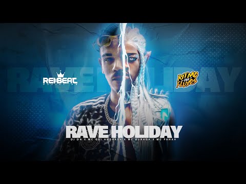 RAVE HOLIDAY - DJ DN, MC Gui Andrade, MC Buraga e MC Fahah