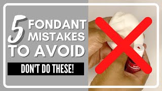 5 Fondant Mistakes to Avoid for Cake Decorating Beginners!