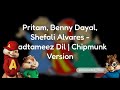 Pritam, Benny Dayal, Shefali Alvares - Badtameez Dil | Chipmunk Version
