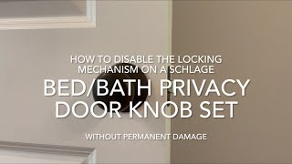 How to disable the locking mechanism for a privacy bed/bath lock set without permanently damaging it
