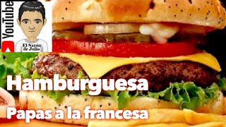 Deliciosas Hamburguesas con carne casera y papas a la Francesa...