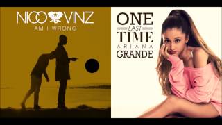 Nico &amp; Vinz vs Ariana Grande - One Last Time, Am I Wrong? (Mashup)
