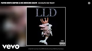 Paper Route EMPIRE, Big Moochie Grape - In Dolph We Trust (Official Audio)