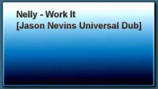 Nelly - Work It [Jason Nevins Universal Dub] RARE REMIX