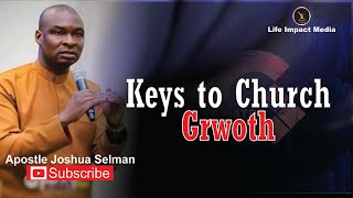 KEYS TO CHURCH GROWTH | APOSTLE JOSHUA SELMAN