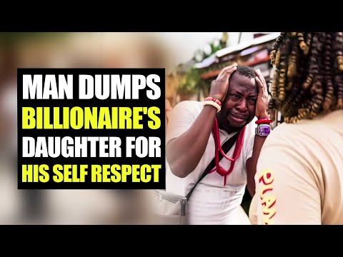 Man Dumps Billionaire's Daughter For His Self Respect | MociFamily 